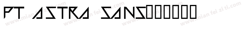 PT Astra Sans字体转换